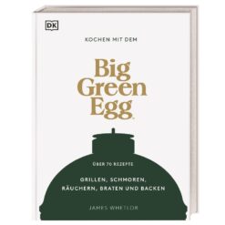 Kochen mit dem Big Green Egg